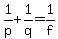 1%2Fp+%2B+1%2Fq+=+1%2Ff