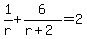 1%2Fr%2B6%2F%28r%2B2%29=2