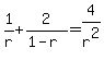 1%2Fr+%2B+2%2F%281-+r%29+=+4%2Fr%5E2