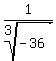 1%2Froot%283%2C-36%29