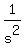 1%2Fs%5E2