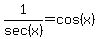 1%2Fsec%28x%29=cos%28x%29
