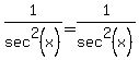 1%2Fsec%5E2%28x%29=1%2Fsec%5E2%28x%29