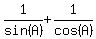 1%2Fsin%28A%29%2B1%2Fcos%28A%29