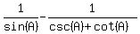 1%2Fsin%28A%29+-+1%2F%28csc%28A%29+%2B+cot%28A%29%29