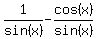 1%2Fsin%28x%29-cos%28x%29%2Fsin%28x%29
