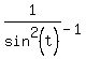 1%2Fsin%5E2%28t%29-1
