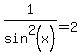 1%2Fsin%5E2%28x%29=2
