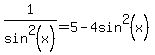 1%2Fsin%5E2%28x%29=5-4sin%5E2%28x%29%29