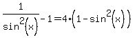 1%2Fsin%5E2%28x%29-1=4%281-sin%5E2%28x%29%29