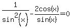 1%2Fsin%5E2%28x%29-2cos%28x%29%2Fsin%28x%29=0