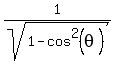 1%2Fsqrt%281-cos%5E2%28theta%29%29