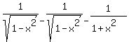 1%2Fsqrt%281-x%5E2%29-1%2Fsqrt%281-x%5E2%29-1%2F%281%2Bx%5E2%29