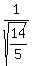 1%2Fsqrt%2814%2F5%29