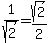 1%2Fsqrt%282%29+=+sqrt%282%29%2F2
