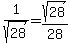 1%2Fsqrt%2828%29+=+sqrt%2828%29%2F28