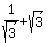 1%2Fsqrt%283%29%2Bsqrt%283%29