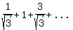 1%2Fsqrt%283%29+%2B+1+%2B+3%2Fsqrt%283%29%2B....+to+18