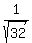 1%2Fsqrt%2832%29