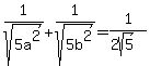 1%2Fsqrt%285a%5E2%29%2B1%2Fsqrt%285b%5E2%29+=+1%2F%282sqrt%285%29%29