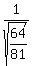 1%2Fsqrt%2864%2F81%29