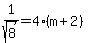 1%2Fsqrt%288%29=4%28m%2B2%29