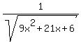 1%2Fsqrt%289x%5E2%2B21x%2B6%29