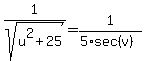 1%2Fsqrt%28u%5E2%2B25%29=1%2F%285%2Asec%28v%29%29