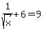 1%2Fsqrt%28x%29+%2B+6+=+9