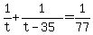 1%2Ft%2B1%2F%28t-35%29=1%2F77