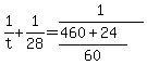 1%2Ft%2B1%2F28=1%2F%28%28460%2B24%29%2F60%29