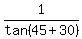 1%2Ftan%2845%2B30%29