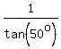 1%2Ftan%2850%5Eo%29
