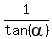 1%2Ftan%28alpha%29