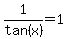\"1%2Ftan%28x%29=1\"