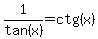 1%2Ftan%28x%29=ctg%28x%29