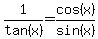 1%2Ftan%28x%29+=+cos%28x%29%2Fsin%28x%29