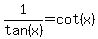 1%2Ftan%28x%29+=+cot%28x%29