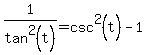 1%2Ftan%5E2%28t%29=csc%5E2%28t%29-1