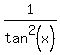 1%2Ftan%5E2%28x%29