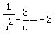 1%2Fu%5E2+-3%2Fu+=+-2