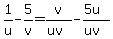 1%2Fu-5%2Fv=v%2F%28uv%29-%285u%29%2F%28uv%29