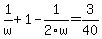 1%2Fw%2B1-1%2F2w=3%2F40
