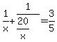 1%2Fx%2B1%2F%2820%2Fx%29=3%2F5