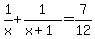 1%2Fx%2B1%2F%28x%2B1%29=7%2F12