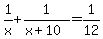 1%2Fx%2B1%2F%28x%2B10%29=1%2F12