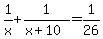 1%2Fx%2B1%2F%28x%2B10%29=1%2F26