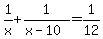 1%2Fx%2B1%2F%28x-10%29=1%2F12