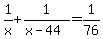 1%2Fx%2B1%2F%28x-44%29=1%2F76