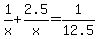 1%2Fx%2B2.5%2Fx=1%2F12.5